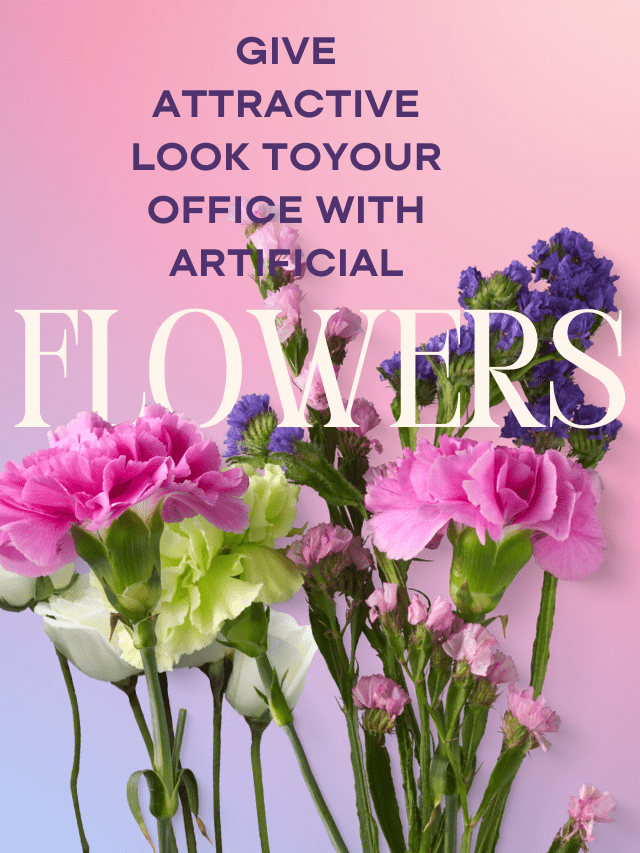 Give Attractive Look To your office with Artificial Flower Plants